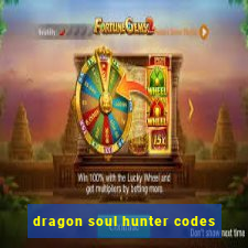 dragon soul hunter codes